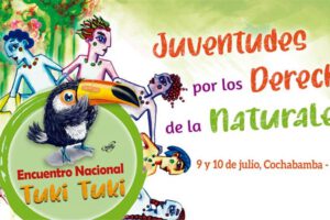 Encuentro Nacional de Juventudes por los Derechos de la Naturaleza en Cochabamba