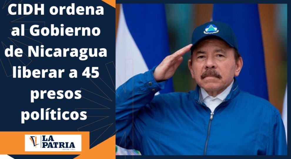 Presos políticos en Nicaragua ordenados por la CIDH