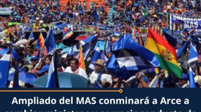 Ampliado del MAS conminará a Arce a cambiar ministros