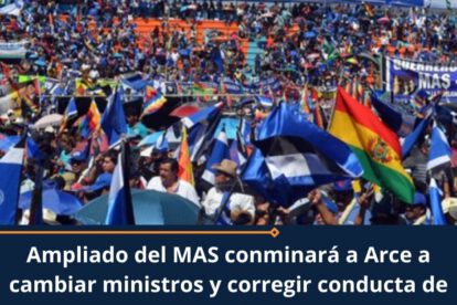 Ampliado del MAS conminará a Arce a cambiar ministros