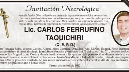 Lic. Carlos Ferrufino Taquichiri Q. E. P. D.
