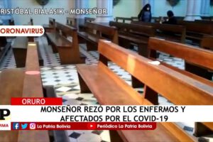 Monseñor Bialasik reza por todos los afectados con el Covid-19 en Oruro
