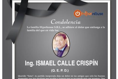 Condolencia por la partida del Ing. Ismael Calle Crispín