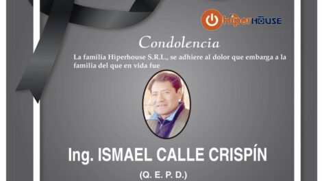 Condolencia por la partida del Ing. Ismael Calle Crispín