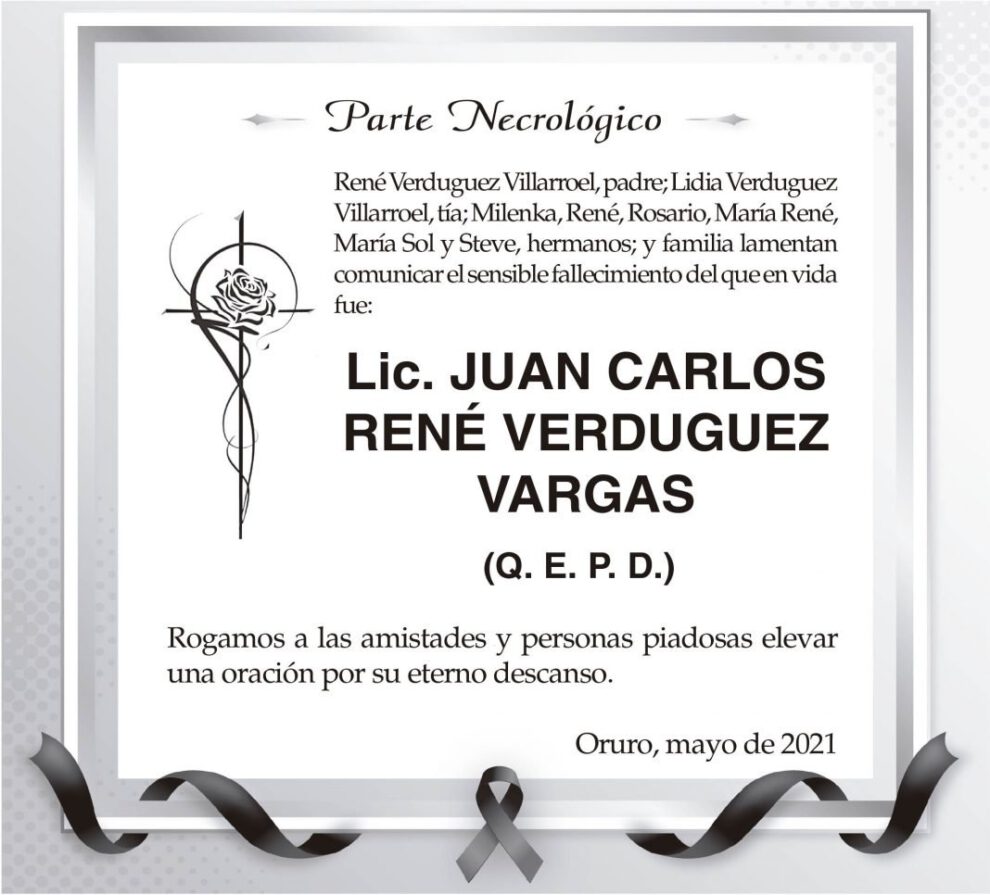 Lic. Juan Carlos René Verduguez Vargas Q. E. P. D.